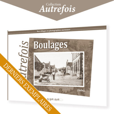 BOULAGES - Autrefois (photographies anciennes)