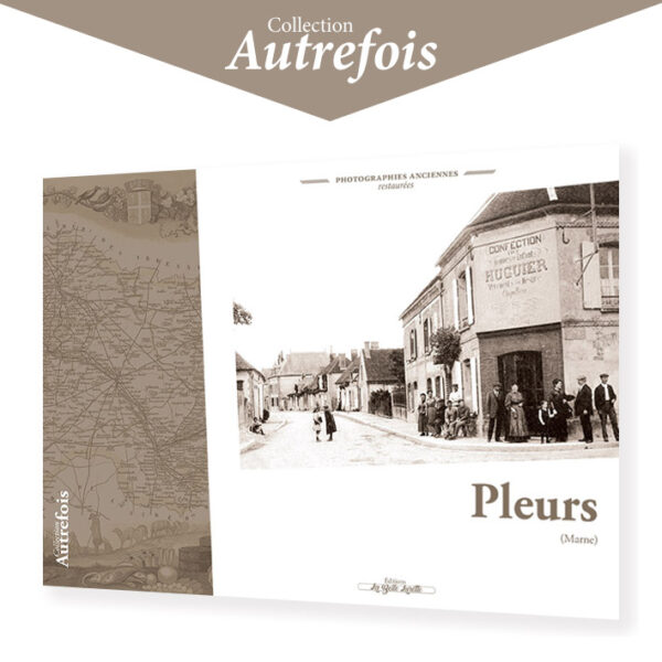 PLEURS - Autrefois (photographies anciennes)