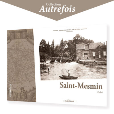 SAINT-MESMIN - Autrefois (photographies anciennes)