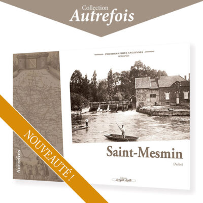 SAINT-MESMIN - Autrefois (photographies anciennes)